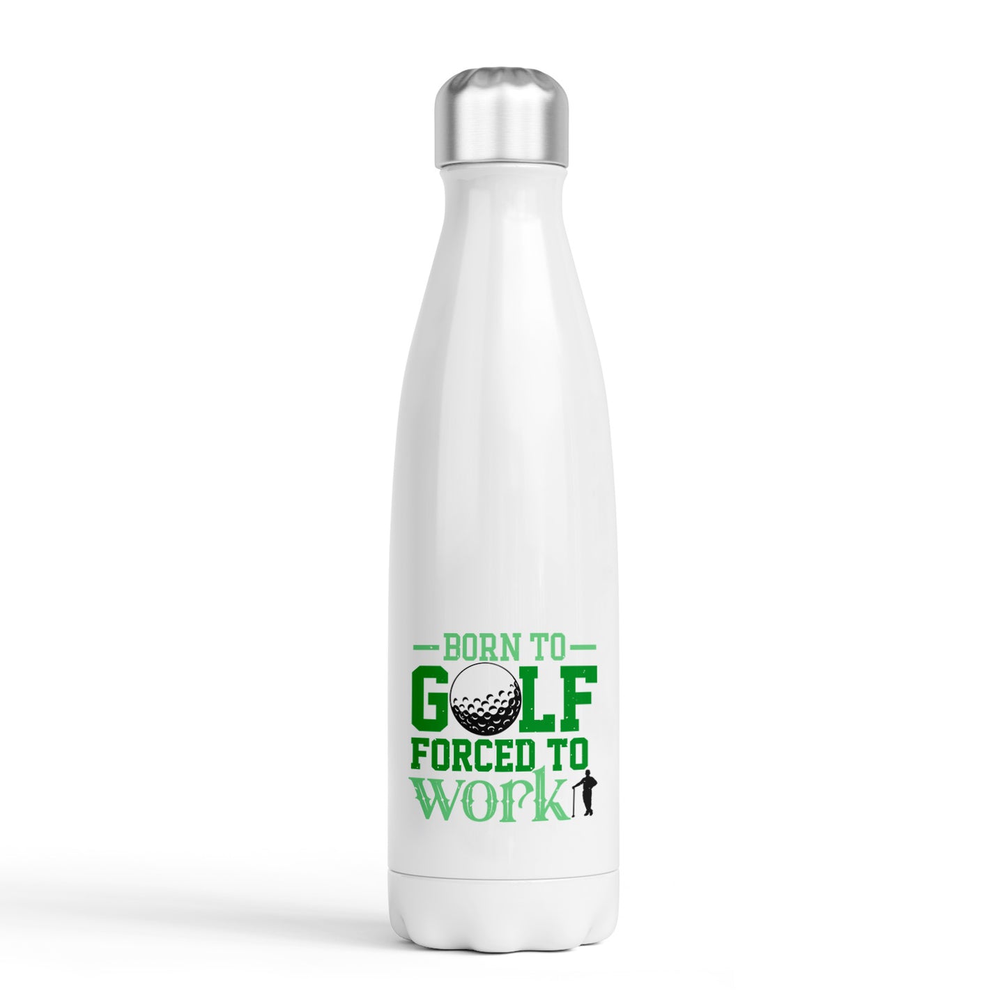 Born to Golf, Forced to Work Bottle - Double Wall Insulated Stainless Steel Sport Drinks 500ml